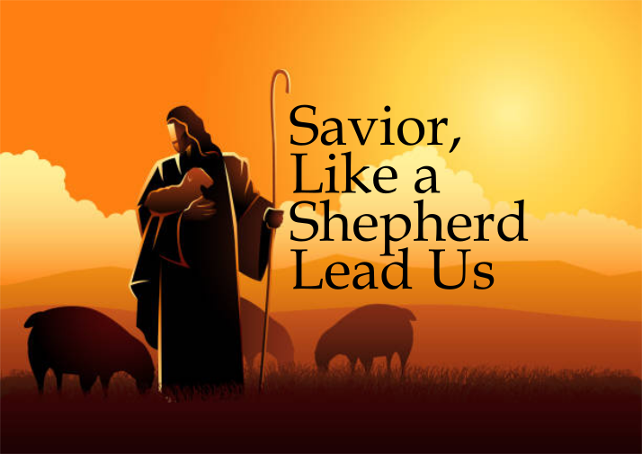 Savior, Like a Shepherd Lead Us (Part 2) – Psalm 23:2-3